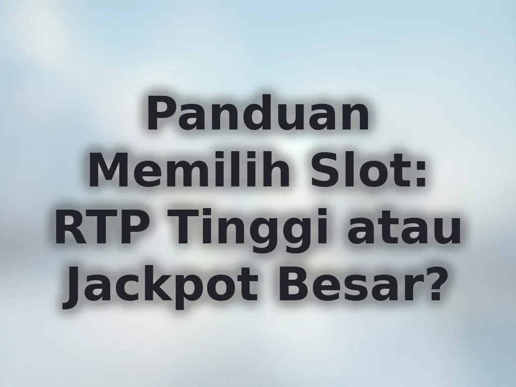Panduan Memilih Slot